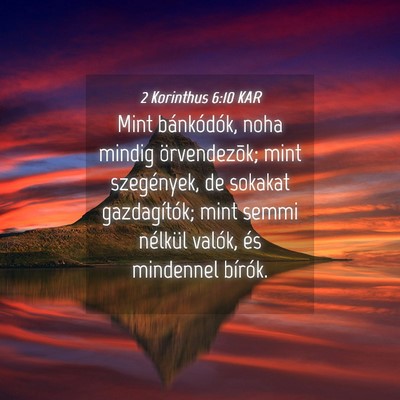 Picture 04 - 2 Korinthus 6:10 KAR - Mint bánkódók, noha mindig örvendezõk; mint - Bible Verse Picture