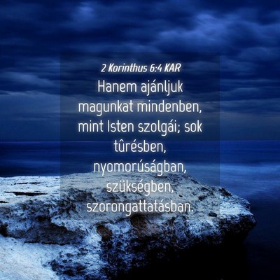 Picture 04 - 2 Korinthus 6:4 KAR - Hanem ajánljuk magunkat mindenben, mint Isten - Bible Verse Picture