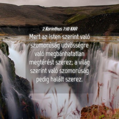Picture 04 - 2 Korinthus 7:10 KAR - Mert az Isten szerint való szomorúság - Bible Verse Picture