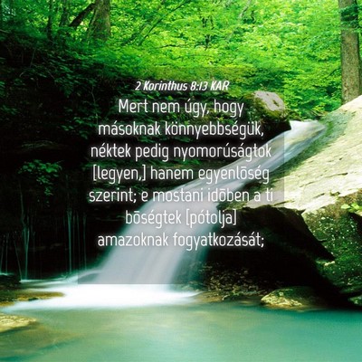 Picture 04 - 2 Korinthus 8:13 KAR - Mert nem úgy, hogy másoknak könnyebbségük, - Bible Verse Picture