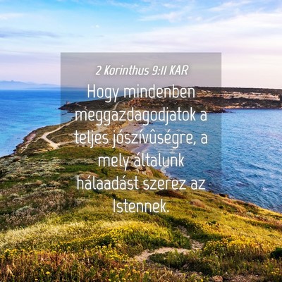 Picture 04 - 2 Korinthus 9:11 KAR - Hogy mindenben meggazdagodjatok a teljes - Bible Verse Picture