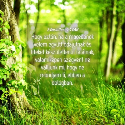 Picture 04 - 2 Korinthus 9:4 KAR - Hogy aztán, ha a macedónok velem együtt - Bible Verse Picture