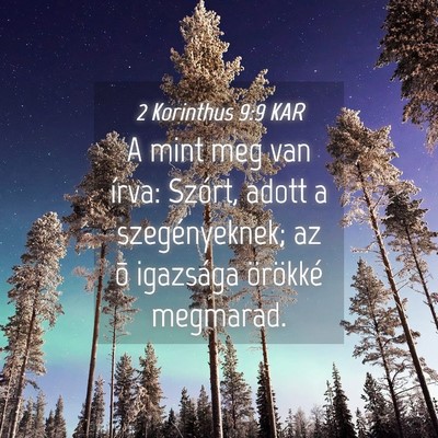 Picture 04 - 2 Korinthus 9:9 KAR - A mint meg van írva: Szórt, adott a - Bible Verse Picture