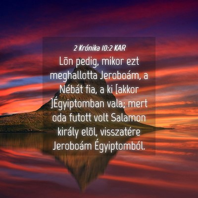 Picture 04 - 2 Krónika 10:2 KAR - Lõn pedig, mikor ezt meghallotta Jeroboám, a - Bible Verse Picture