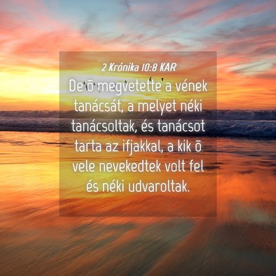 Picture 04 - 2 Krónika 10:8 KAR - De õ megvetette a vének tanácsát, a melyet - Bible Verse Picture
