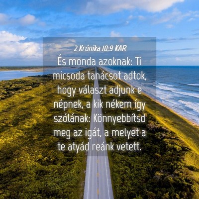 Picture 04 - 2 Krónika 10:9 KAR - És monda azoknak: Ti micsoda tanácsot adtok, - Bible Verse Picture