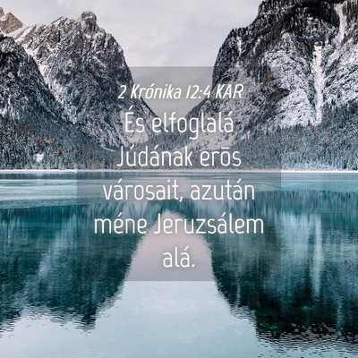 Picture 04 - 2 Krónika 12:4 KAR - És elfoglalá Júdának erõs városait, azután - Bible Verse Picture
