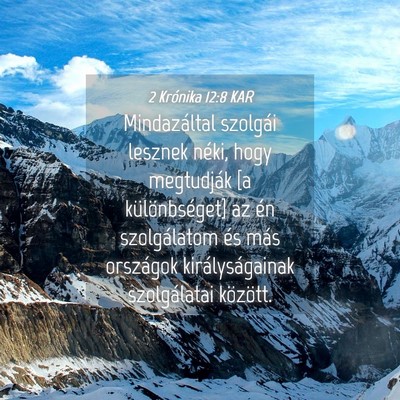 Picture 04 - 2 Krónika 12:8 KAR - Mindazáltal szolgái lesznek néki, hogy - Bible Verse Picture