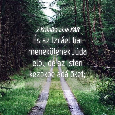 Picture 04 - 2 Krónika 13:16 KAR - És az Izráel fiai menekülének Júda elõl, de - Bible Verse Picture