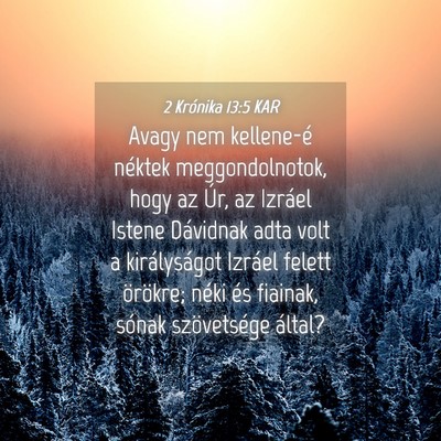 Picture 04 - 2 Krónika 13:5 KAR - Avagy nem kellene-é néktek meggondolnotok, hogy - Bible Verse Picture