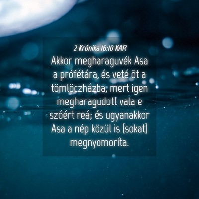 Picture 04 - 2 Krónika 16:10 KAR - Akkor megharaguvék Asa a prófétára, és veté - Bible Verse Picture