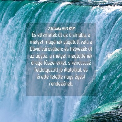 Picture 04 - 2 Krónika 16:14 KAR - És eltemeték õt az õ sírjába, a melyet - Bible Verse Picture