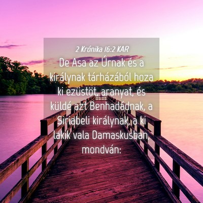 Picture 04 - 2 Krónika 16:2 KAR - De Asa az Úrnak és a királynak tárházából - Bible Verse Picture