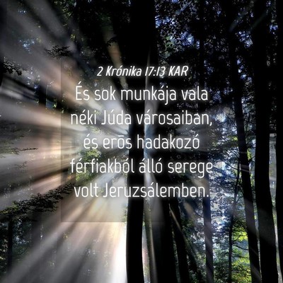 Picture 04 - 2 Krónika 17:13 KAR - És sok munkája vala néki Júda városaiban, - Bible Verse Picture
