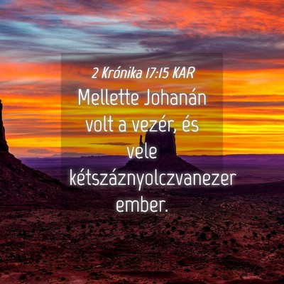 Picture 04 - 2 Krónika 17:15 KAR - Mellette Johanán volt a vezér, és vele - Bible Verse Picture