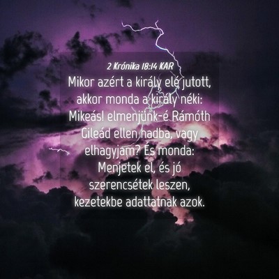 Picture 04 - 2 Krónika 18:14 KAR - Mikor azért a király elé jutott, akkor monda a - Bible Verse Picture