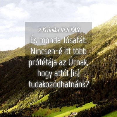Picture 04 - 2 Krónika 18:6 KAR - És monda Jósafát: Nincsen-é itt több - Bible Verse Picture