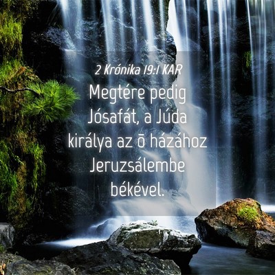 Picture 04 - 2 Krónika 19:1 KAR - Megtére pedig Jósafát, a Júda királya az õ - Bible Verse Picture