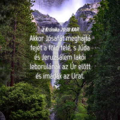 Picture 04 - 2 Krónika 20:18 KAR - Akkor Jósafát meghajtá fejét a föld felé, s - Bible Verse Picture