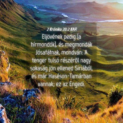 Picture 04 - 2 Krónika 20:2 KAR - Eljövének pedig [a hírmondók], és megmondák - Bible Verse Picture