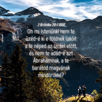 Picture 04 - 2 Krónika 20:7 KAR - Oh mi Istenünk! nem te ûzéd-é ki e földnek - Bible Verse Picture