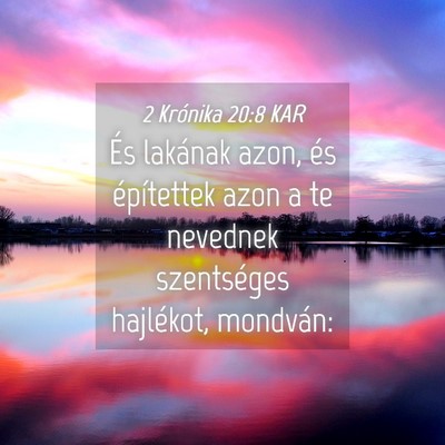 Picture 04 - 2 Krónika 20:8 KAR - És lakának azon, és építettek azon a te - Bible Verse Picture