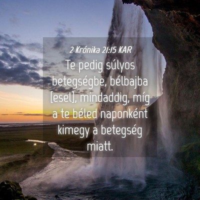 Picture 04 - 2 Krónika 21:15 KAR - Te pedig súlyos betegségbe, bélbajba [esel], - Bible Verse Picture