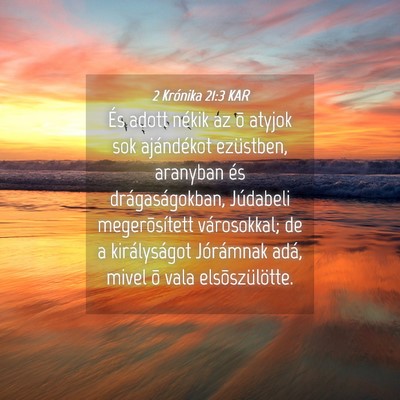Picture 04 - 2 Krónika 21:3 KAR - És adott nékik az õ atyjok sok ajándékot - Bible Verse Picture