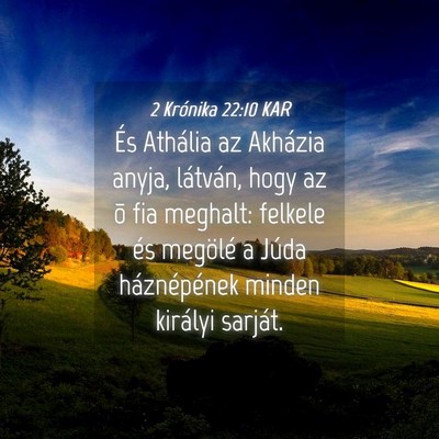 Picture 04 - 2 Krónika 22:10 KAR - És Athália az Akházia anyja, látván, hogy az - Bible Verse Picture
