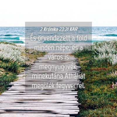 Picture 04 - 2 Krónika 23:21 KAR - És örvendezett a föld minden népe, és a - Bible Verse Picture