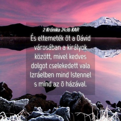 Picture 04 - 2 Krónika 24:16 KAR - És eltemeték õt a Dávid városában a - Bible Verse Picture