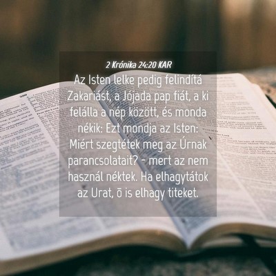 Picture 04 - 2 Krónika 24:20 KAR - Az Isten lelke pedig felindítá Zakariást, a - Bible Verse Picture