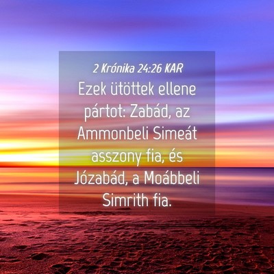 Picture 04 - 2 Krónika 24:26 KAR - Ezek ütöttek ellene pártot: Zabád, az - Bible Verse Picture