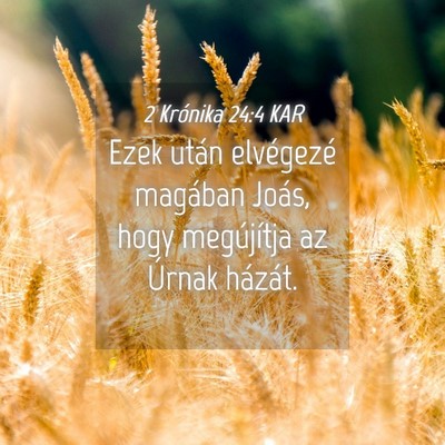Picture 04 - 2 Krónika 24:4 KAR - Ezek után elvégezé magában Joás, hogy - Bible Verse Picture