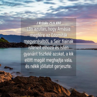 Picture 04 - 2 Krónika 25:14 KAR - Lõn azután, hogy Amásia megtére az Edomiták - Bible Verse Picture