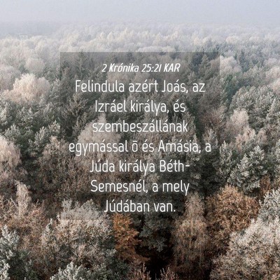 Picture 04 - 2 Krónika 25:21 KAR - Felindula azért Joás, az Izráel királya, és - Bible Verse Picture