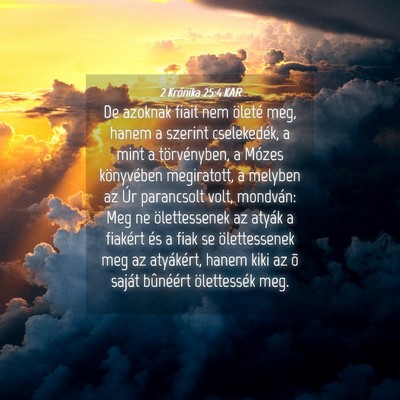 Picture 04 - 2 Krónika 25:4 KAR - De azoknak fiait nem öleté meg, hanem a szerint - Bible Verse Picture