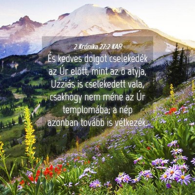 Picture 04 - 2 Krónika 27:2 KAR - És kedves dolgot cselekedék az Úr elõtt, mint - Bible Verse Picture