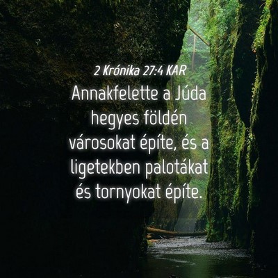 Picture 04 - 2 Krónika 27:4 KAR - Annakfelette a Júda hegyes földén városokat - Bible Verse Picture