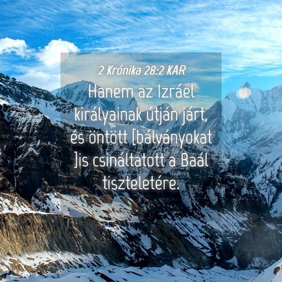 Picture 04 - 2 Krónika 28:2 KAR - Hanem az Izráel királyainak útján járt, és - Bible Verse Picture