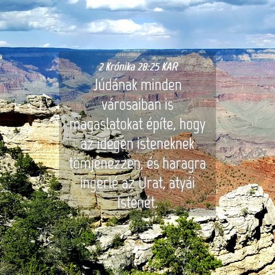 Picture 04 - 2 Krónika 28:25 KAR - Júdának minden városaiban is magaslatokat - Bible Verse Picture