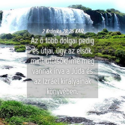 Picture 04 - 2 Krónika 28:26 KAR - Az õ több dolgai pedig és útjai, úgy az - Bible Verse Picture