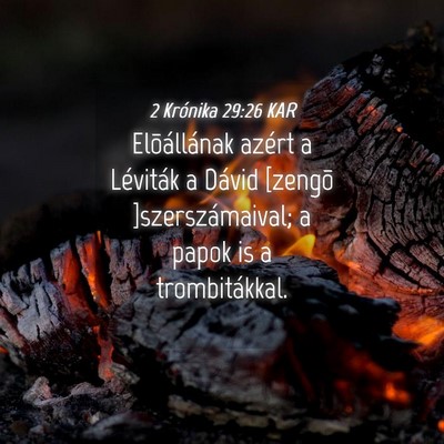 Picture 04 - 2 Krónika 29:26 KAR - Elõállának azért a Léviták a Dávid [zengõ - Bible Verse Picture
