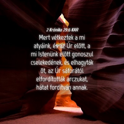 Picture 04 - 2 Krónika 29:6 KAR - Mert vétkeztek a mi atyáink, és az Úr elõtt, - Bible Verse Picture