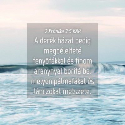 Picture 04 - 2 Krónika 3:5 KAR - A derék házat pedig megbélelteté - Bible Verse Picture