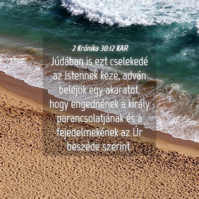 Picture 04 - 2 Krónika 30:12 KAR - Júdában is ezt cselekedé az Istennek keze, - Bible Verse Picture