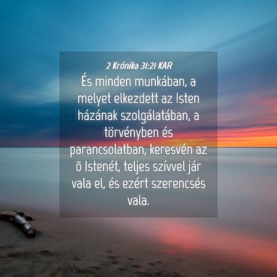 Picture 04 - 2 Krónika 31:21 KAR - És minden munkában, a melyet elkezdett az Isten - Bible Verse Picture