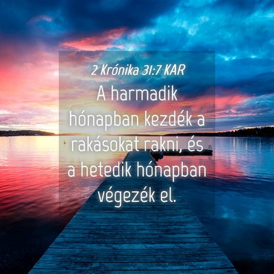Picture 04 - 2 Krónika 31:7 KAR - A harmadik hónapban kezdék a rakásokat rakni, - Bible Verse Picture