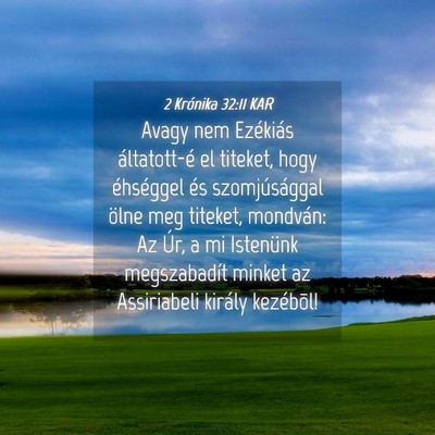 Picture 04 - 2 Krónika 32:11 KAR - Avagy nem Ezékiás áltatott-é el titeket, hogy - Bible Verse Picture