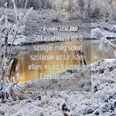Picture 04 - 2 Krónika 32:16 KAR - Sõt ezenkivül az õ szolgái még sokat - Bible Verse Picture